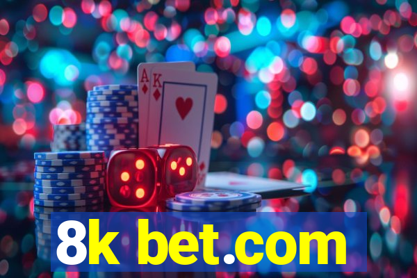 8k bet.com